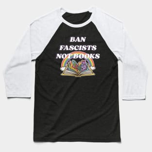 Ban fascists not books Baseball T-Shirt